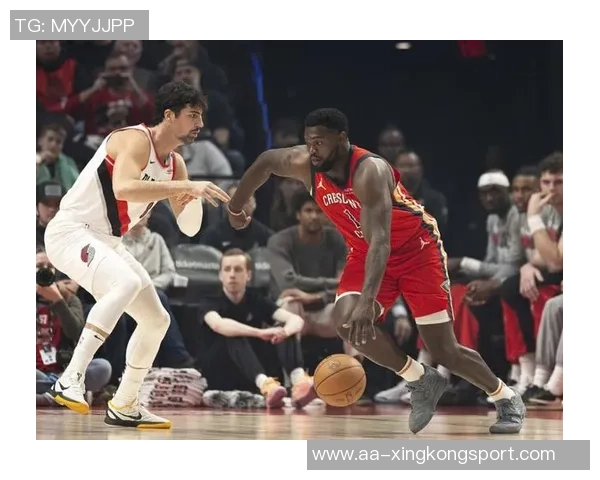 锡安状态成疑鹈鹕明日客场挑战公牛能否延续良好表现引关注